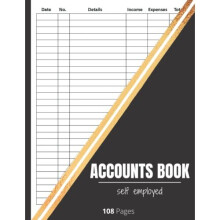 Accounts Book: income and expense log book / Bookkeeping Ledger for Freelancers, Sole Traders and Small Businesses