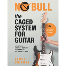 The CAGED System for Guitar: A Fretboard Mastery Method for Lead and Solo Guitarists
