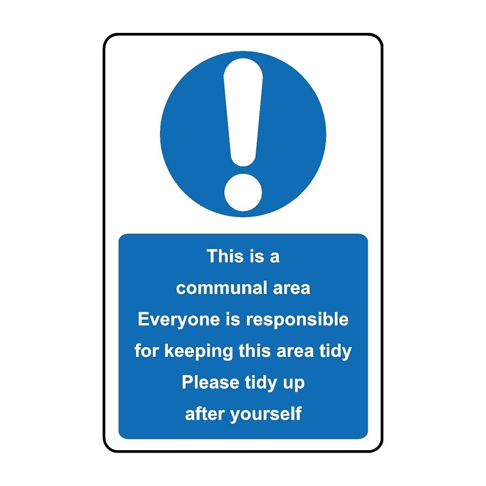 This is a communal area please tidy up after yourself safety sign - 1mm Plastic sign - 600mm x 400mm