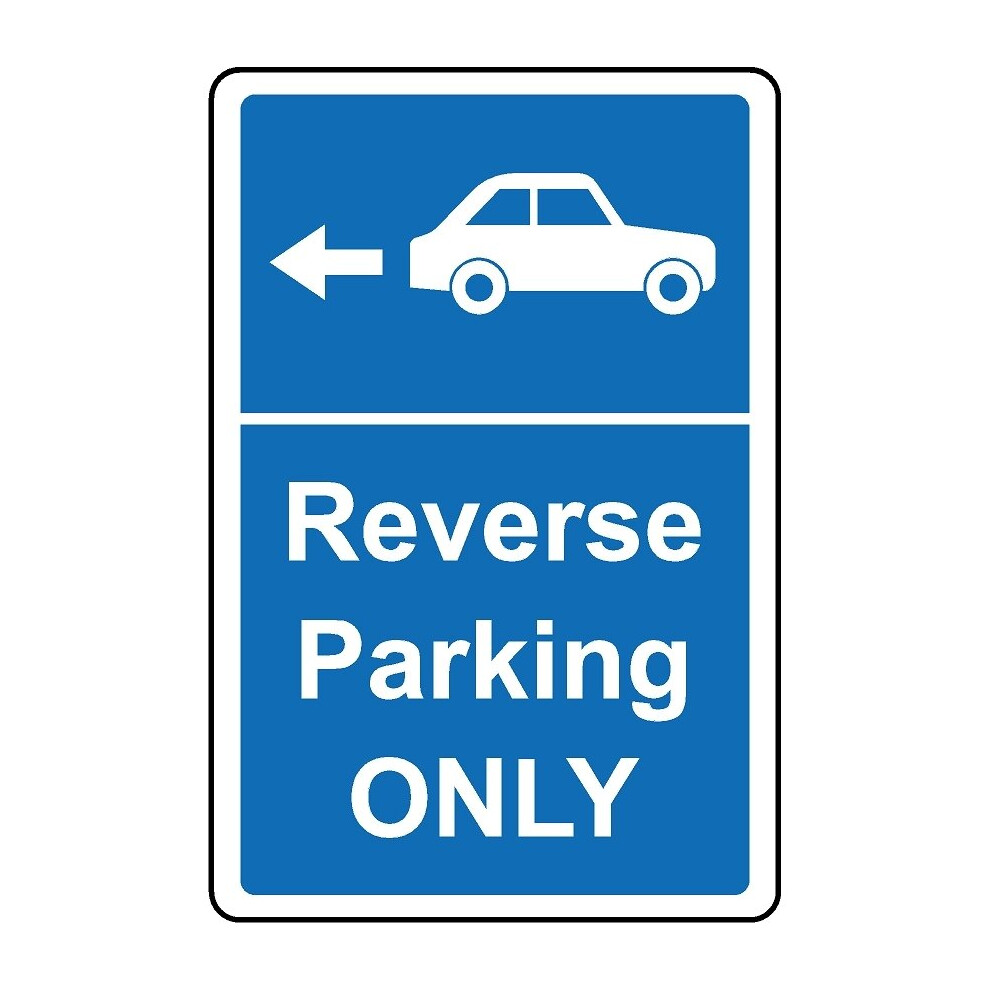 Reverse parking only safety sign - 1mm Plastic sign - 300mm x 200mm