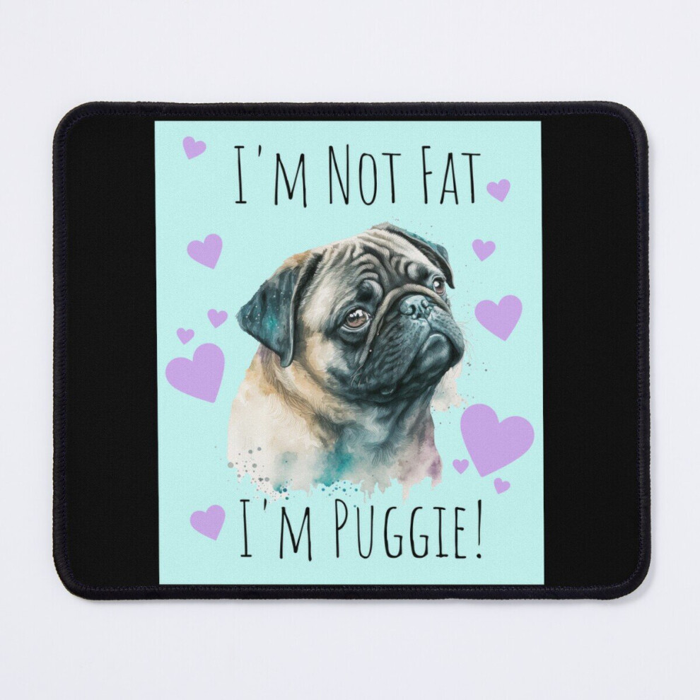 Mouse Pad I'm Not Fat I'm Puggie! 11.8 X 9.8 Inch Computer Mat Gaming Office Mousepad 7802738152081