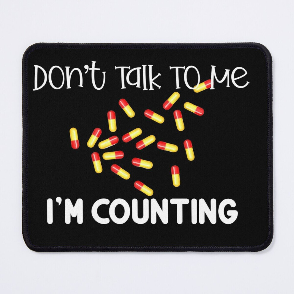 Mouse Pad Don't Talk To Me I'm Counting Pharmacy Pharmacist Funny Saying 11.8 X 9.8 Inch Computer Mat Gaming Office Mousepad 7802738137910