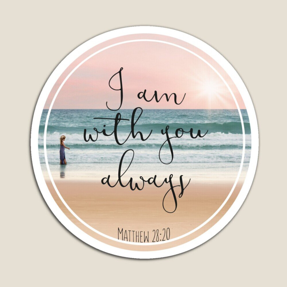 Fridge Magnets Christian Quote - I Am With You Always Acrylic Meme Decoration for Home Kitchen Office