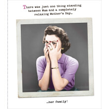 Funny One Thing Standing Between Mum & Relaxing Mother's Day Card Greeting Cards