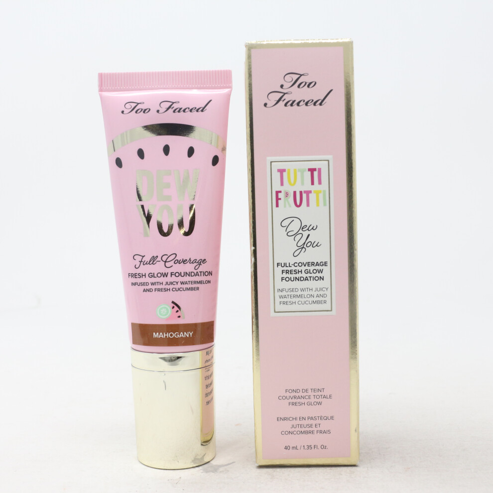 (Mahogany) Too Faced Tutti Frutti Dew You Fresh Glow Foundation  1.35oz/40ml New With Box