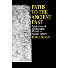 Paths to the Ancient Past Applications of the Historical Method to Ancient History