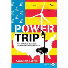 Power Trip From Oil Wells to Solar CellsOur Ride to the Renewable Future