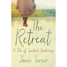 Retreat, The A Tale of Spiritual Awakening