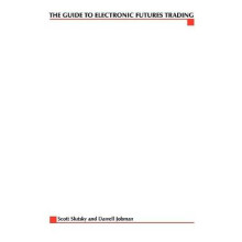 The Complete Guide to Electronic Trading Futures