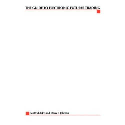 The Complete Guide to Electronic Trading Futures