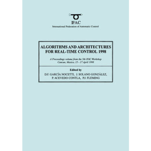 Algorithms and Architectures for Real-Time Control 1998