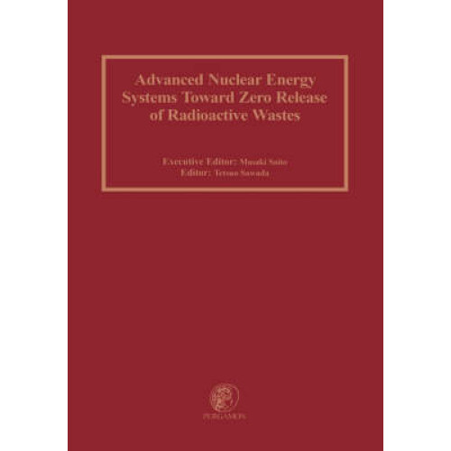 Advanced Nuclear Energy Systems Toward Zero Release of Radioactive Wastes