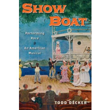 Show Boat Performing Race in an American Musical Broadway Legacies