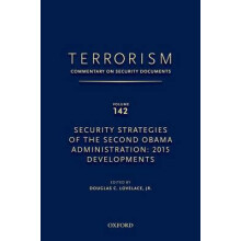 Terrorism Commentary on Security Documents Volume 142 Security Strategies of the Second Obama Administration 2015 Developments