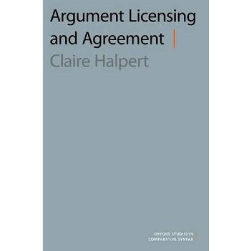 Argument Licensing and Agreement Oxford Studies in Comparative Syntax