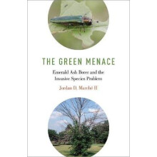 The Green Menace Emerald Ash Borer and the Invasive Species Problem
