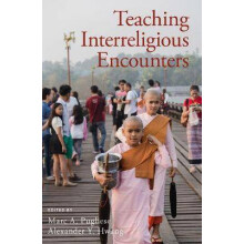 Teaching Interreligious Encounters AAR Teaching Religious Studies Series