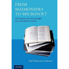 From Maimonides to Microsoft The Jewish Law of Copyright Since the Birth of Print