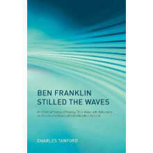 Ben Franklin Stilled the Waves An Informal History of Pouring Oil on Water with Reflections on the Ups and Downs of Scientific Life in General
