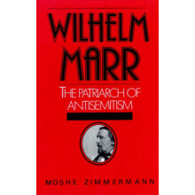 Wilhelm Marr The Patriarch of Antisemitism Studies in Jewish History