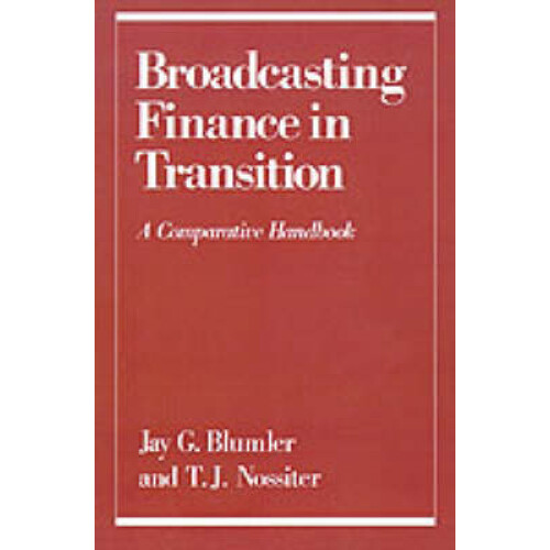 Broadcasting Finance in Transition A Comparative Handbook Communication and Society