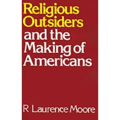 Religious Outsiders and the Making of Americans