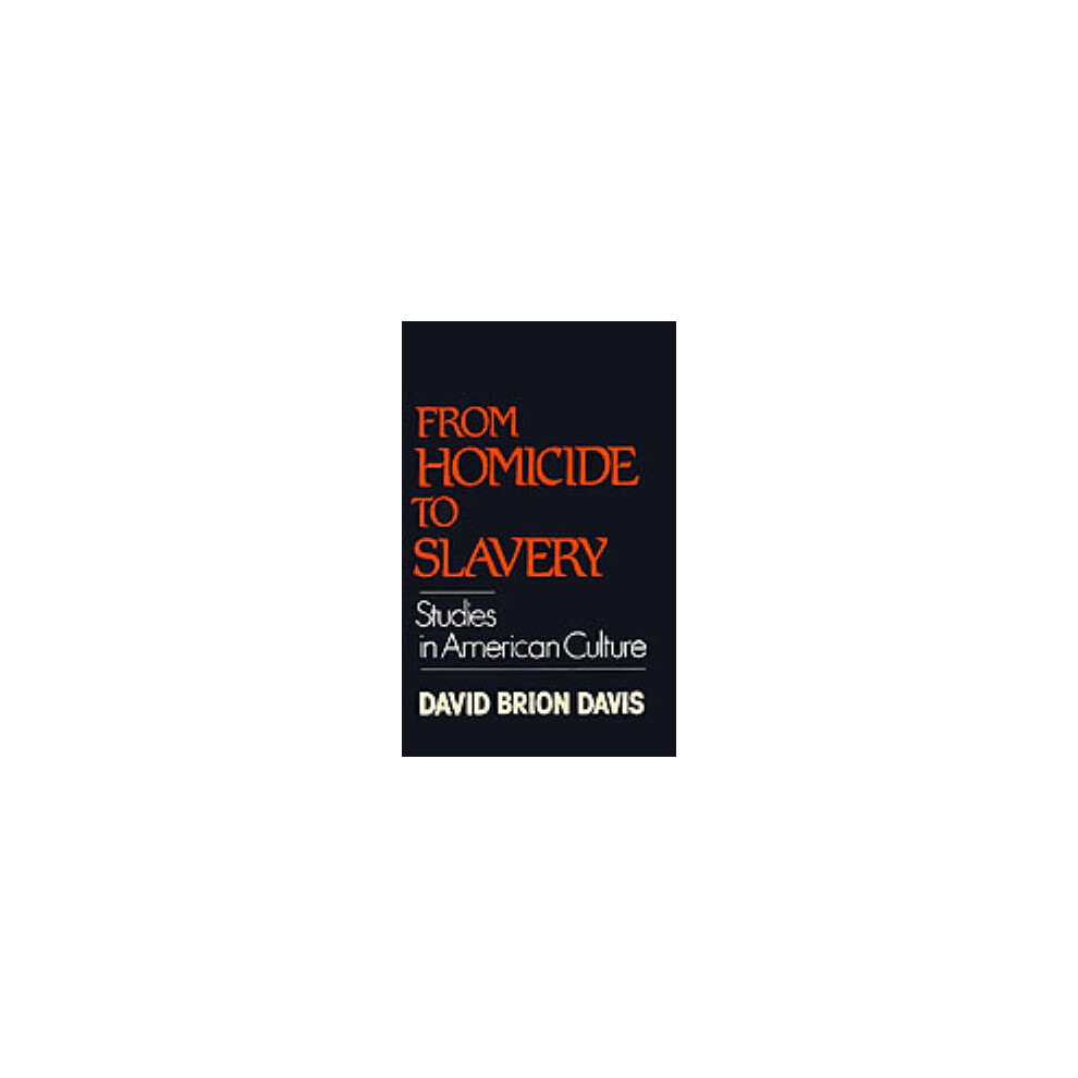 From Homicide to Slavery Studies in American Culture