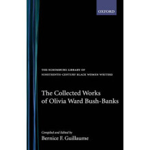 The Collected Works of Olivia Ward BushBanks The Schomburg Library of NineteenthCentury Black Women Writers