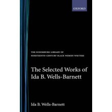 The Selected Works of Ida B WellsBarnett The Schomburg Library of NineteenthCentury Black Women Writers