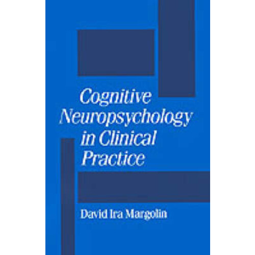 Cognitive Neuropsychology in Clinical Practice