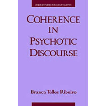 Coherence in Psychotic Discourse Oxford Studies in Sociolinguistics