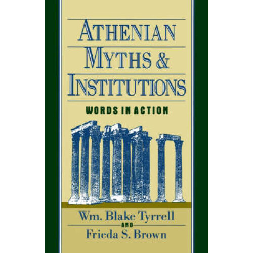 Athenian Myths  Institutions Words in Action