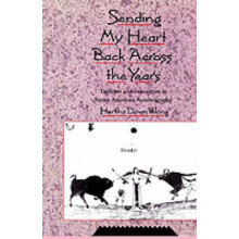 Sending My Heart Back Across the Years Tradition and Innovation in Native American Autobiography