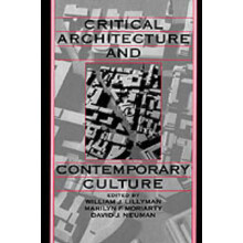 Critical Architecture and Contemporary Culture University of California Humanities Research Institute Series