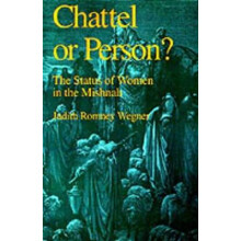 Chattel or Person The Status of Women in the Mishnah