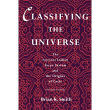 Classifying the Universe The Ancient Indian Varna System and the Origins of Caste