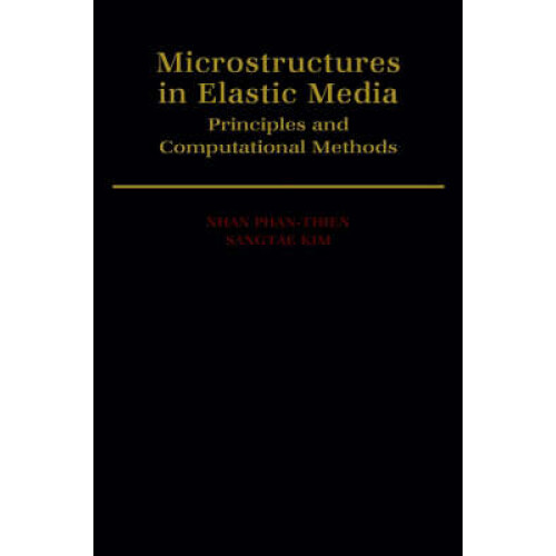 Microstructures in Elastic Media Principles and Computational Methods