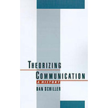 Theorizing Communication A History