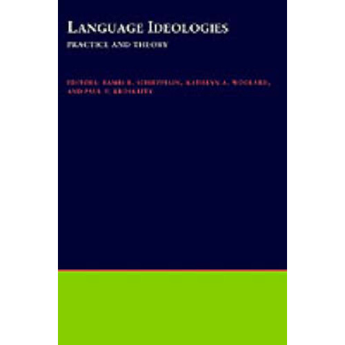 Language Ideologies Practice and Theory 16 Oxford Studies in Anthropological Linguistics