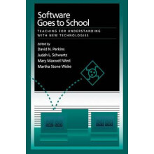 Software Goes to School Teaching For Understanding With New Technology Teaching for Understanding with New Technologies