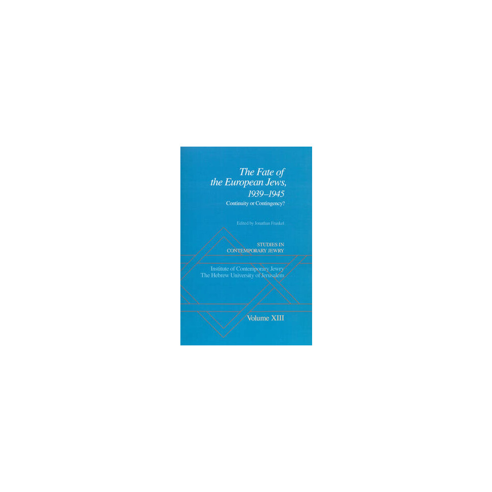 Studies in Contemporary Jewry: XIII: The Fate of the European Jews, 1939-1945
