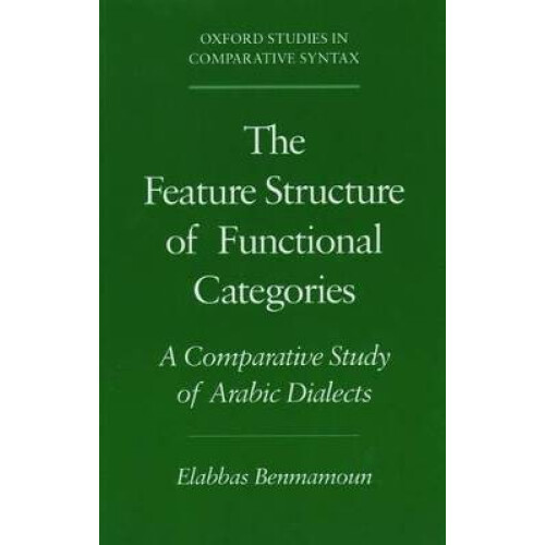 The Feature Structure of Functional Categories A Comparative Study of Arabic Dialects Oxford Studies in Comparative Syntax