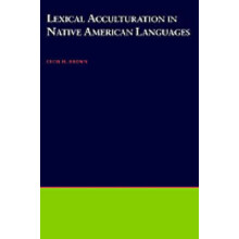 Lexical Acculturation in Native American Languages 20 Oxford Studies in Anthropological Linguistics