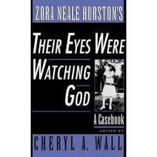 Zora Neale Hurston's Their Eyes Were Watching God A Casebook Casebooks in Criticism
