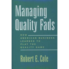 Managing Quality Fads How America Learned to Play the Quality Game