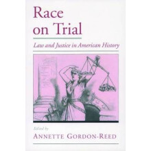 Race on Trial Law and Justice in American History Viewpoints on American Culture