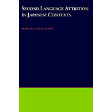 Second Language Attrition in Japanese Contexts Perspectives from Japanese Contexts