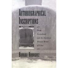 Autobiographical Inscriptions Form, Personhood, and the American Woman Writer of Color The WEB Du Bois Institute Series