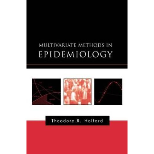 Multivariate Methods in Epidemiology Monographs in Epidemiology and Biostatistics