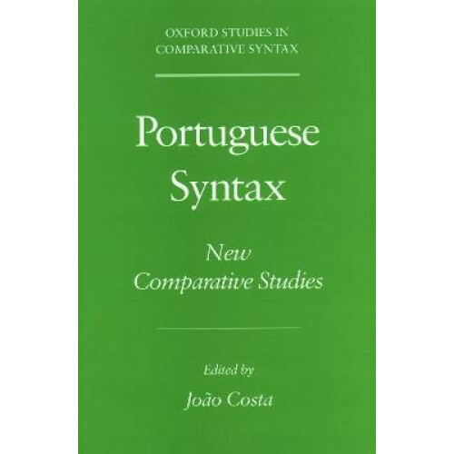 Portuguese Syntax New Comparative Studies Oxford Studies in Comparative Syntax